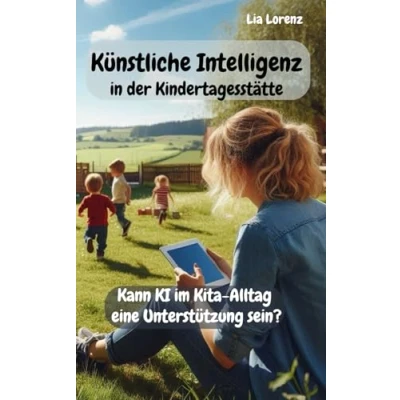 Abbildung von Künstliche Intelligenz in der Kindertagesstätte: Kann KI im Kita Alltag eine Unterstützung sein?
