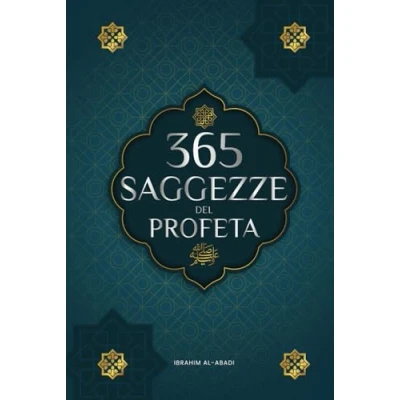 Abbildung von 365 Saggezze del Profeta Muhammad: Testi autentici degli Hadith e della Sunnah su famiglia, salute, successo crescita spirituale (Collezione Libri islam) (Libri islamici Islam Way)