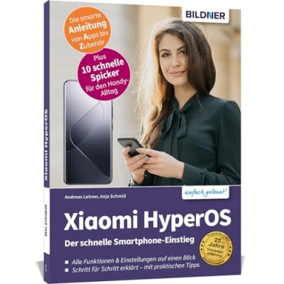 Abbildung von Xiaomi HyperOS für Einsteiger ohne Vorkenntnisse: Die verständliche Anleitung Ihr Smartphone