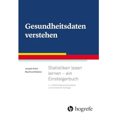 Abbildung von Gesundheitsdaten verstehen: Statistiken lesen lernen ein Einsteigerbuch
