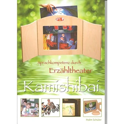 Abbildung von Sprachkompetenz durch Kamishibai Erzähltheater: Einführung in die Praxis des Kreashibais und Kamishibais