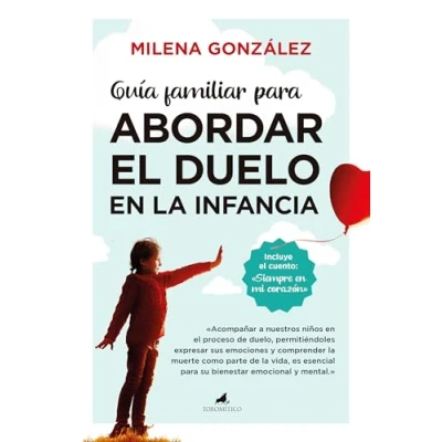 Abbildung von Guía familiar para abordar el duelo en la infancia: Siempre mi corazón (Padres y educadores)