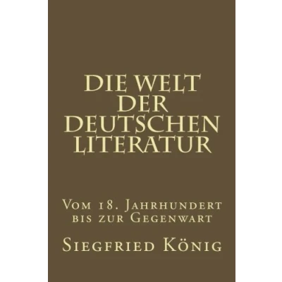 Abbildung von Die Welt der deutschen Literatur Vom 18. Jahrhundert bis zur Gegenwart