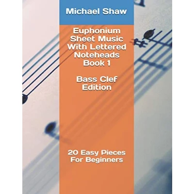Abbildung von Euphonium Sheet Music With Lettered Noteheads Book 1 Bass Clef Edition: 20 Easy Pieces For Beginners (Euphonium (Bass Clef), Band 1)