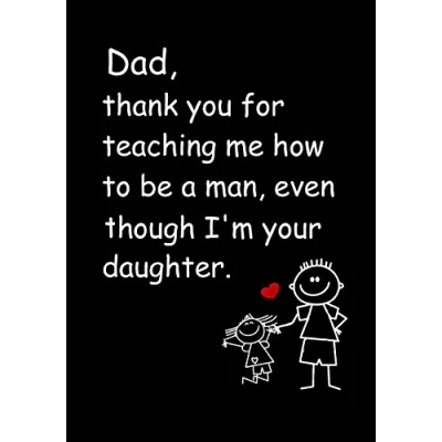 Abbildung von Dad, Thank you for Teaching me how to be a Man, even though I&#039;m your daughter: Dad&#039;s Notebook, Funny Quote Journal, Father&#039;s Day gift from daughter Humorous Dad Gag Gifts
