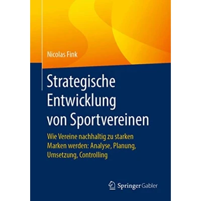 Abbildung von Strategische Entwicklung von Sportvereinen: Wie Vereine nachhaltig zu starken Marken werden: Analyse, Planung, Umsetzung, Controlling