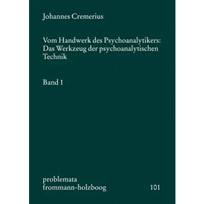 Abbildung von Vom Handwerk des Psychoanalytikers, 2 Bde. Kt, Bd.1: Das Werkzeug der psychoanalytischen Technik (problemata, Band 101)