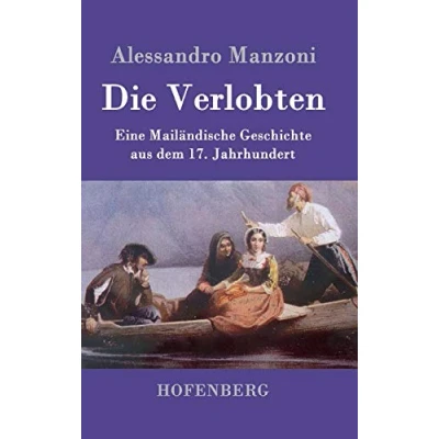 Abbildung von Die Verlobten: Eine Mailändische Geschichte aus dem 17. Jahrhundert