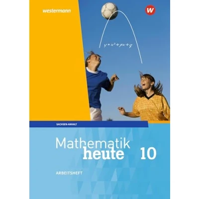 Abbildung von Mathematik heute Ausgabe 2018 für Sachsen Anhalt: Arbeitsheft 10 mit Lösungen