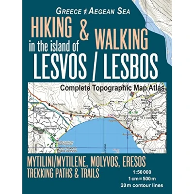 Abbildung von Hiking &amp; Walking in the Island of Lesvos/Lesbos Complete Topographic Map Atlas Greece Aegean Sea Mytilini/Mytilene, Molyvos, Eresos Trekking Paths ... (Hopping Greek Islands Travel Guide Maps)