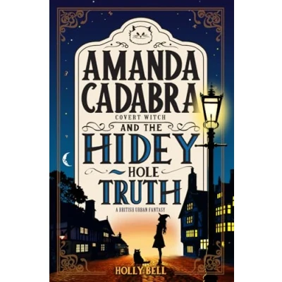 Abbildung von Amanda Cadabra and The Hidey Hole Truth (The British Urban Fantasy Mysteries, Band 1)