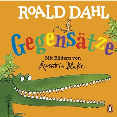 Abbildung von Roald Dahl Gegensätze: Lustig lernen mit dem riesengroßen Krokodil Pappbilderbuch für Kinder ab 2 Jahren