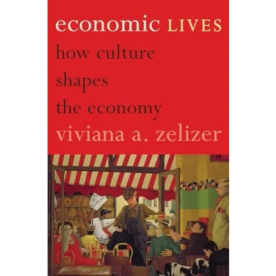 Abbildung von Economic Lives: How Culture Shapes the Economy