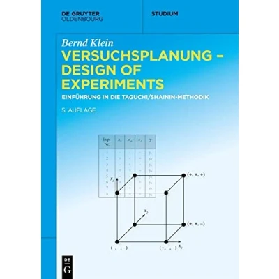 Abbildung von Versuchsplanung Design of Experiments: Einführung in die Taguchi und Shainin Methodik (De Gruyter Studium)