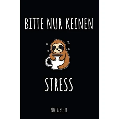 Abbildung von Bitte nur keinen Stress Notizbuch: Notizheft und Planer für die Büro Kollegin, Sekretärin, Mitschülerin oder Freundin Lustiges Faultier/Kaffee ... im praktischen A5 Format 110 linierte Seiten
