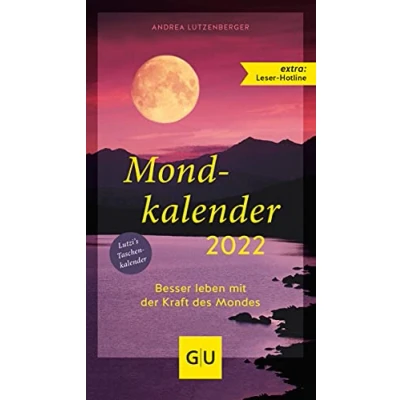 Abbildung von Mondkalender 2022: Besser leben mit der Kraft des Mondes. Lutzi&#039;s Taschenkalender. Extra: Leser Hotline (GU Einzeltitel Gesundheit/Alternativheilkunde)