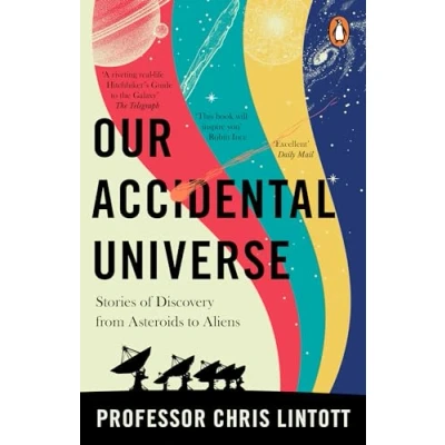 Abbildung von Our Accidental Universe: Stories of Discovery from Asteroids to Aliens