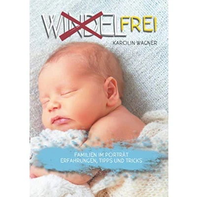 Abbildung von Windelfrei: Familien im Porträt. Erfahrungen, Tipps und Tricks