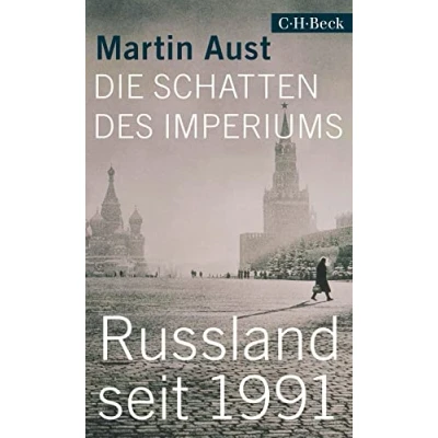 Abbildung von Die Schatten des Imperiums: Russland seit 1991 (Beck Paperback)