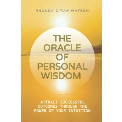 Abbildung von the ORACLE of PERSONAL WISDOM: Attract Successful Outcomes Through Power Your Intuition