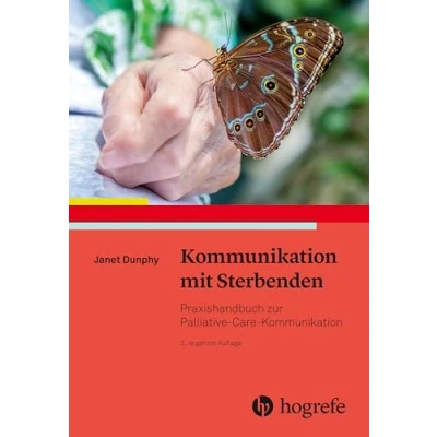 Abbildung von Kommunikation mit Sterbenden: Praxishandbuch zur Palliative Care