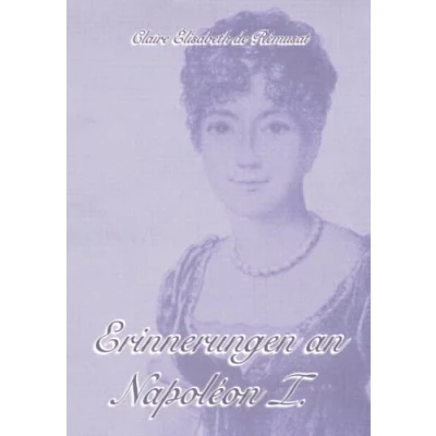 Abbildung von Erinnerungen an Napoléon I. (Napoléon Reihe, Band 4)