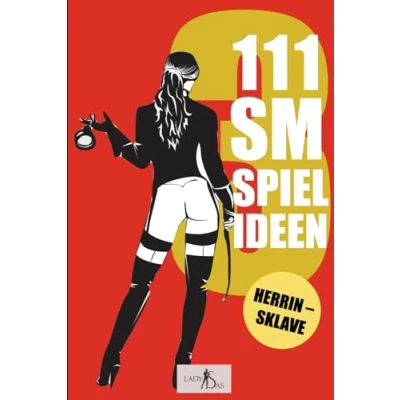 Abbildung von 111 SM Spielideen, Herrin Sklave, Band 3: Frische Inspirationen und Ideen für Deine nächste BDSM Session
