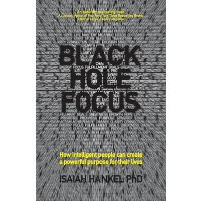 Abbildung von Black Hole Focus: How Intelligent People Can Create a Powerful Purpose for Their Lives