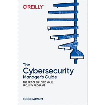 Abbildung von The Cybersecurity Manager&#039;s Guide: Art of Building Your Security Program