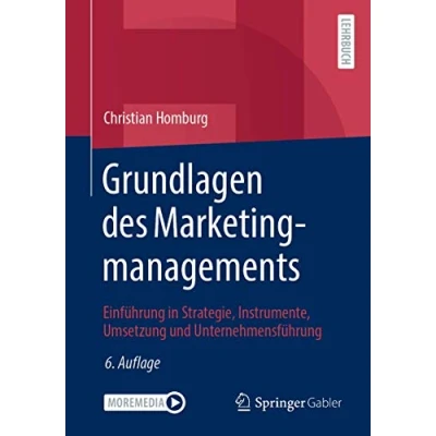 Abbildung von Grundlagen des Marketingmanagements: Einführung in Strategie, Instrumente, Umsetzung und Unternehmensführung