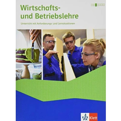 Abbildung von Wirtschafts und Betriebslehre. Unterricht mit Anforderungs Lernsituationen Ausgabe 2021: Schulbuch Onlineangebot