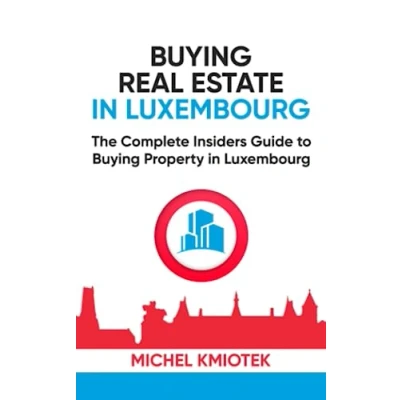 Abbildung von Buying Real Estate in Luxembourg: The Complete Insiders to Property Luxembourg