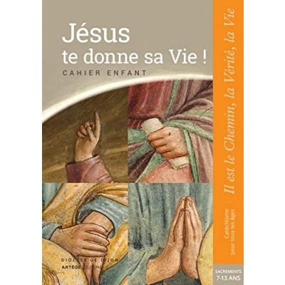 Abbildung von Jésus te donne sa Vie ! préparation sacrements Cahier enfant: collection &quot;Il est le Chemin, la Vérité, Vie&quot;