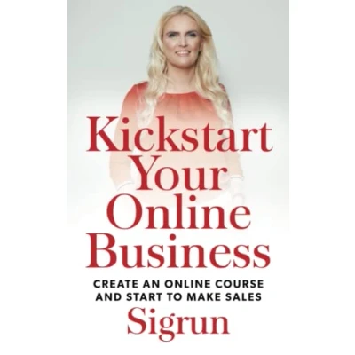 Abbildung von Kickstart Your Online Business: Create an Course and Start to Make Sales