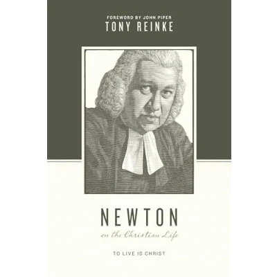 Abbildung von Newton on the Christian Life: To Live Is Christ (Theologians Life)