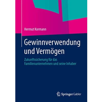 Abbildung von Gewinnverwendung und Vermögen: Zukunftssicherung für das Familienunternehmen seine Inhaber
