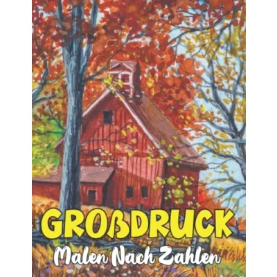 Abbildung von Großdruck Malen nach Zahlen: malbuch für erwachsene und Jugendliche Entspannung : Blumen,Tiere, Landchraft, Schmetterling, Katze, Vögel, ... Buchformat,malen zahlen