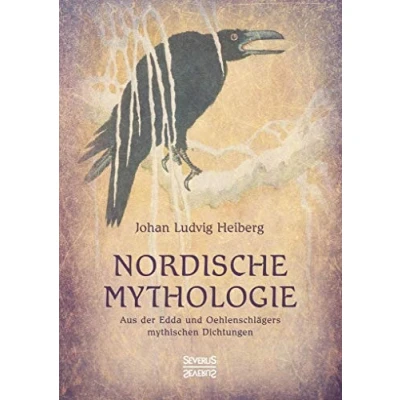 Abbildung von Nordische Mythologie: Aus der Edda und Oehlenschlägers mythischen Dichtungen