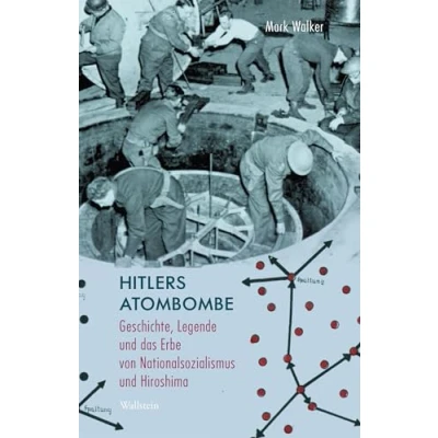 Abbildung von Hitlers Atombombe: Geschichte, Legende und das Erbe von Nationalsozialismus Hiroshima (Deutsches Museum. Abhandlungen Berichte Neue Folge)