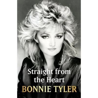 Abbildung von Straight from the Heart: BONNIE TYLER&#039;S AUTOBIOGRAPHY