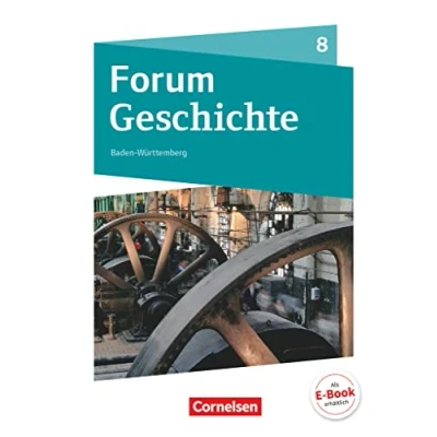 Abbildung von Forum Geschichte Neue Ausgabe Gymnasium Baden Württemberg 8. Schuljahr: Vom Zeitalter Napoleons bis zum Ende der Weimarer Republik Schulbuch