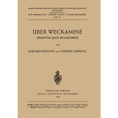 Abbildung von Über Weckamine: Pervitin und Benzedrin (Monographien aus dem Gesamtgebiete der Neurologie Psychiatrie, 77, Band 77)