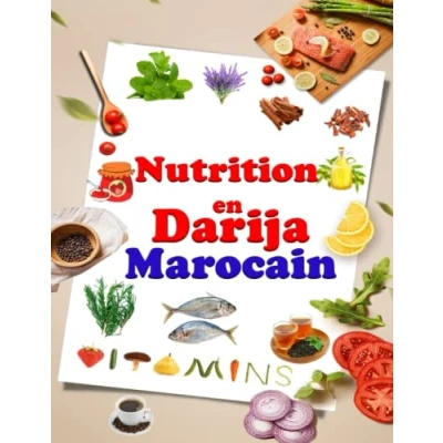 Abbildung von Nutrition en Darija Marocain: (en couleurs) Apprendre l&#039;arabe dialectal Marocain (Darija) pour Enfants et adultes,الدارجة المغربية, ...