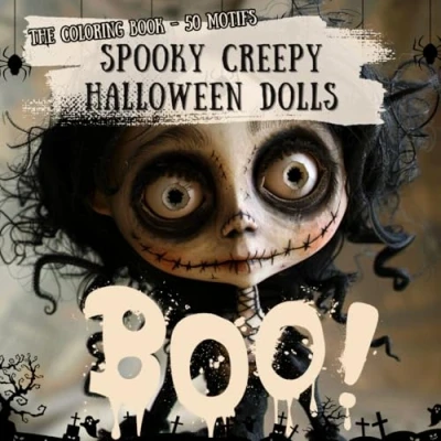 Abbildung von Boo! Spooky Creepy Halloween Dolls: is a coloring book for fans with 50 cute and scary doll m Dolls ... creative fun!