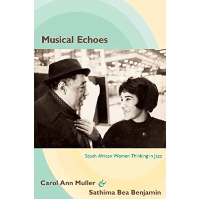 Abbildung von Musical Echoes: South African Women Thinking in Jazz (Refiguring American Music)