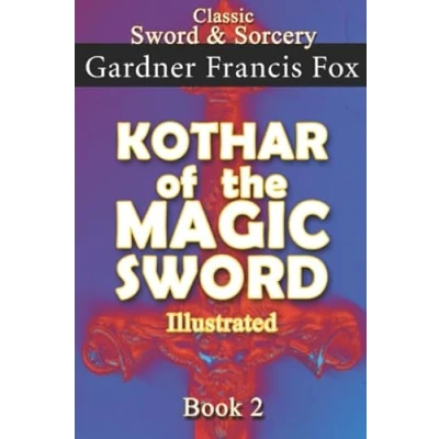 Abbildung von Kothar of the Magic Sword Illustrated book #2: Revised (Kothar &amp; Sorcery, Band 2)