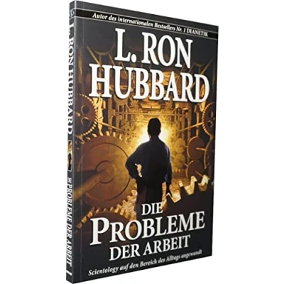 Abbildung von Die Probleme der Arbeit: Scientology auf den Bereich des Alltags angewandt
