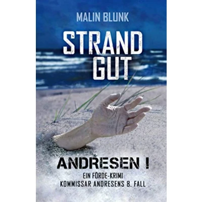 Abbildung von ANDRESEN! Strandgut: Kommissar Andresens 8. Fall (Ein Förde Krimi, Band 8)