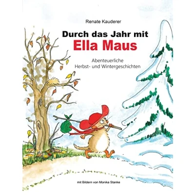 Abbildung von Durch das Jahr mit Ella Maus: Abenteuerliche Herbst und Wintergeschichten