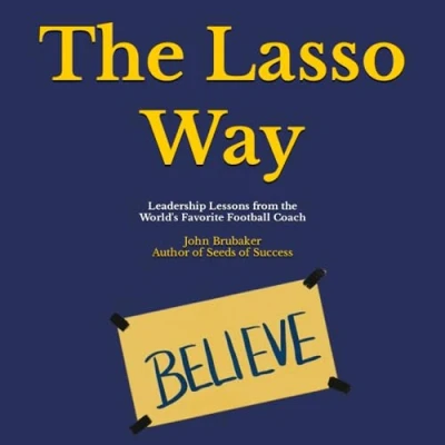 Abbildung von the Lasso Way: Leadership Lessons from World&#039;s Favorite Football Coach